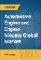 Automotive Engine and Engine Mounts Global Market Report 2025 - Product Thumbnail Image