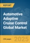 Automotive Adaptive Cruise Control Global Market Report 2025 - Product Thumbnail Image