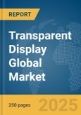 Transparent Display Global Market Report 2025- Product Image