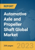 Automotive Axle and Propeller Shaft Global Market Report 2024- Product Image
