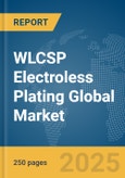 WLCSP Electroless Plating Global Market Report 2024- Product Image