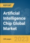 Artificial Intelligence Chip Global Market Report 2023 - Product Image