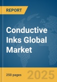 Conductive Inks Global Market Report 2025- Product Image