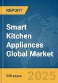 Smart Kitchen Appliances Global Market Report 2025- Product Image
