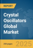 Crystal Oscillators Global Market Report 2025- Product Image
