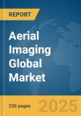 Aerial Imaging Global Market Report 2025- Product Image