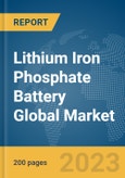 Lithium Iron Phosphate Battery Global Market Report 2024- Product Image