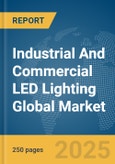 Industrial And Commercial LED Lighting Global Market Report 2025- Product Image