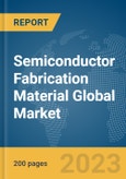 Semiconductor Fabrication Material Global Market Report 2024- Product Image