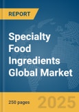 Specialty Food Ingredients Global Market Report 2024- Product Image