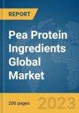 Pea Protein Ingredients Global Market Report 2024- Product Image