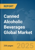 Canned Alcoholic Beverages Global Market Report 2024- Product Image