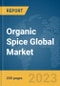 Organic Spice Global Market Report 2024 - Product Thumbnail Image