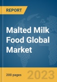 Malted Milk Food Global Market Report 2024- Product Image