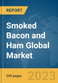 Smoked Bacon and Ham Global Market Report 2024- Product Image