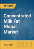 Concentrated Milk Fat Global Market Report 2024- Product Image