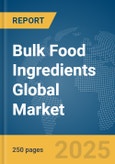 Bulk Food Ingredients Global Market Report 2025- Product Image
