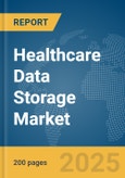 Healthcare Data Storage Market Report 2025- Product Image