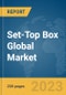 Set-Top Box Global Market Report 2023 - Product Thumbnail Image