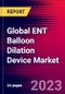 Global ENT Balloon Dilation Device Market Size, Share, & COVID-19 Impact Analysis 2023-2029 - MedCore - Includes: Balloon Sets - Product Thumbnail Image
