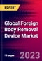 Global Foreign Body Removal Device Market Size, Share, & COVID-19 Impact Analysis 2023-2029 - MedCore - Includes: Disposable Foreign Body Removal Devices, and 1 more - Product Thumbnail Image