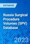 Russia Surgical Procedure Volumes (SPV) Database - Product Thumbnail Image