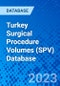 Turkey Surgical Procedure Volumes (SPV) Database - Product Thumbnail Image