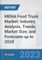 MENA Food Truck Market: Industry Analysis, Trends, Market Size, and Forecasts up to 2028 - Product Thumbnail Image