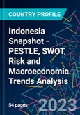 Indonesia Snapshot - PESTLE, SWOT, Risk and Macroeconomic Trends Analysis- Product Image