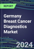 2024 Germany Breast Cancer Diagnostics Market - Country Database and Analysis - 2023 Supplier Shares and Strategies, 2023-2028 Volume and Sales Segment Forecasts, Emerging Technologies, Latest Instrumentation, Growth Opportunities- Product Image