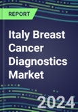 2024 Italy Breast Cancer Diagnostics Market - Country Database and Analysis - 2023 Supplier Shares and Strategies, 2023-2028 Volume and Sales Segment Forecasts, Emerging Technologies, Latest Instrumentation, Growth Opportunities- Product Image