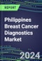 2024 Philippines Breast Cancer Diagnostics Market - Country Database and Analysis - 2023 Supplier Shares and Strategies, 2023-2028 Volume and Sales Segment Forecasts, Emerging Technologies, Latest Instrumentation, Growth Opportunities - Product Thumbnail Image
