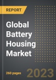 Global Battery Housing Market (2023 Edition) - Analysis By Value and Volume, Material (Metals, GRP, CFRP), Battery Type (Battery Housing Ion, Lead Acid, Others), Vehicle Type, By Region, By Country: Market Size, Insights, Competition, Covid-19 Impact and Forecast (2023-2028)- Product Image