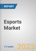 Esports: Global Market Trends & Forecast- Product Image