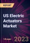 US Electric Actuators Market for Marine and Defense Industry 2024-2028 - Product Thumbnail Image
