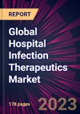 Global Hospital Infection Therapeutics Market 2023-2027- Product Image