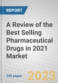 A Review of the Best Selling Pharmaceutical Drugs in 2021: 2023 Research Report- Product Image