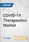 COVID-19 Therapeutics Market - Global Industry Analysis, Size, Share, Growth, Trends, and Forecast, 2022-2031 - Product Image