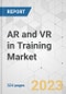 AR and VR in Training Market - Global Industry Analysis, Size, Share, Growth, Trends, and Forecast, 2022-2031 - Product Image