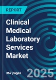 Clinical Medical Laboratory Services Market 2025-2029 - Strategy & Trends with Forecasts by Assay Type, Place, Product and Country, with Situation Analysis and Executive & Consultant Guides- Product Image