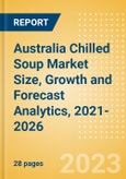 Australia Chilled Soup (Soups) Market Size, Growth and Forecast Analytics, 2021-2026- Product Image