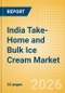 India Take-Home and Bulk Ice Cream (Ice Cream) Market Size, Growth and Forecast Analytics, 2024-2029 - Product Thumbnail Image