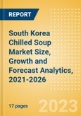 South Korea Chilled Soup (Soups) Market Size, Growth and Forecast Analytics, 2021-2026- Product Image