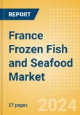 France Frozen Fish and Seafood (Fish and Seafood) Market Size, Growth and Forecast Analytics, 2023-2028- Product Image