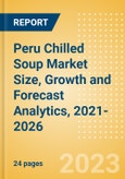 Peru Chilled Soup (Soups) Market Size, Growth and Forecast Analytics, 2021-2026- Product Image
