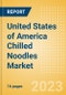 United States of America (USA) Chilled Noodles (Pasta and Noodles) Market Size, Growth and Forecast Analytics, 2021-2026 - Product Image