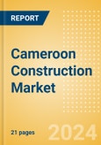 Cameroon Construction Market Size, Trends, and Forecasts by Sector - Commercial, Industrial, Infrastructure, Energy and Utilities, Institutional and Residential Market Analysis, 2024-2028- Product Image