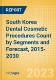 South Korea Dental Cosmetic Procedures Count by Segments (Teeth Whitening Systems and Prophylaxis Angles and Cups Procedures) and Forecast, 2015-2030- Product Image