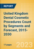 United Kingdom (UK) Dental Cosmetic Procedures Count by Segments (Teeth Whitening Systems and Prophylaxis Angles and Cups Procedures) and Forecast, 2015-2030- Product Image