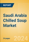 Saudi Arabia Chilled Soup (Soups) Market Size, Growth and Forecast Analytics, 2023-2028- Product Image